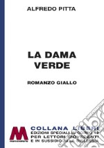 La dama verde. Ediz. a caratteri grandi libro