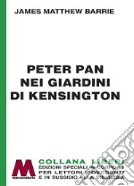 Peter Pan nei giardini di Kensington. Ediz. a caratteri grandi libro