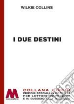 I due destini. Ediz. a caratteri grandi libro