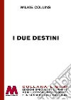 I due destini. Ediz. a caratteri grandi libro