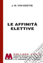 Le affinità elettive. Ediz. per ipovedenti libro