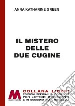 Il mistero delle due cugine. Ediz. per ipovedenti libro