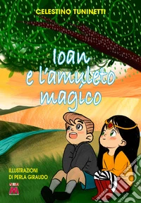 Ioan e l'amuleto magico libro