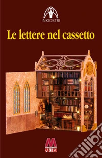Le lettere nel cassetto. Nuova ediz. libro