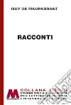 Racconti. Ediz. a caratteri grandi libro