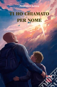 Ti ho chiamato per nome