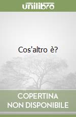 Cos'altro è? libro
