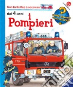 I pompieri. Ediz. illustrata libro