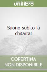 Suono subito la chitarra! libro