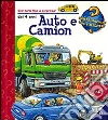 Auto e camion. Ediz. illustrata libro di Erne Andrea