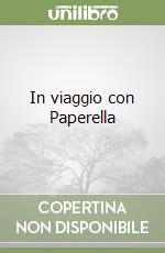 In viaggio con Paperella libro