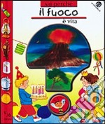 Il fuoco è la vita libro