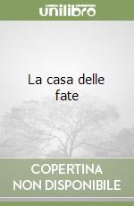 La casa delle fate libro