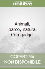 Animali, parco, natura. Con gadget