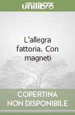 L'allegra fattoria. Con magneti libro