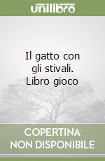 Il gatto con gli stivali. Libro gioco libro