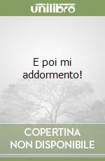 E poi mi addormento! libro