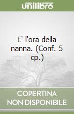 E' l'ora della nanna. (Conf. 5 cp.) libro