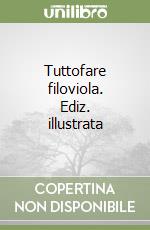 Tuttofare filoviola. Ediz. illustrata libro