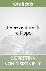 Le avventure di re Pippo libro