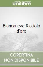 Biancaneve-Ricciolo d'oro libro