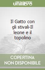 Il Gatto con gli stivali-Il leone e il topolino libro