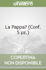 La Pappa? (Conf. 5 pz.) libro