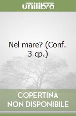 Nel mare? (Conf. 3 cp.) libro