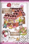 Hansel e Gretel-Aladino e la lampada magica. Ediz. illustrata libro