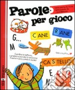 Parole per gioco. Ediz. illustrata libro