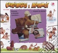 Cavernicoli e mammut. Libro puzzle libro