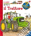 Il trattore. Ediz. a colori libro di Metzger Wolfgang Erne Andrea