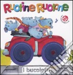 Ruotine ruotone. Ediz. illustrata libro