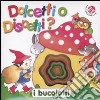 Dolcetti o dispetti? Ediz. illustrata libro