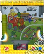 In viaggio col trenino. Ediz. illustrata. Con gadget libro