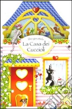 La casa dei cuccioli. Con adesivi. Ediz. illustrata