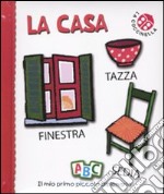 La Casa. Il mio primo piccolo dizionario libro