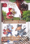 Cappuccetto Rosso-Il topo di campagna e il topo di città. Ediz. illustrata libro