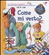 Come mi vesto? Ediz. illustrata libro