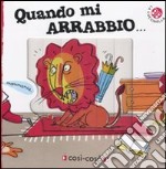 Quando mi arrabbio.... Ediz. illustrata