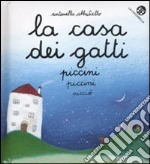 La casa dei gatti piccini piccini picciò. Ediz. illustrata libro