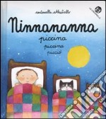 Ninnananna piccina piccina picciò. Ediz. illustrata libro