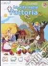 La vita nella fattoria. Libri per conoscere libro