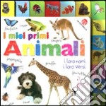 I miei primi animali. Ediz. illustrata libro