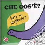 Sarà un serpente? libro