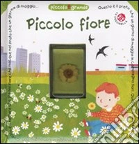 Piccolo fiore. Con gadget