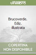 Brucoverde. Ediz. illustrata libro