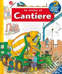 In visita al cantiere. Ediz. illustrata libro