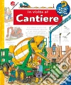 In visita al cantiere. Ediz. illustrata libro di Mennen Patricia