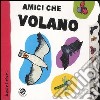 Amici che volano libro